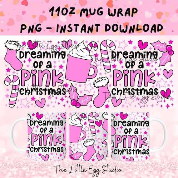 Pink Christmas Mug PNG, Christmas 11oz Mug Wrap, Cute Christmas Digital Design, Mug Sublimation Wrap, Dreaming of a Pink Christmas