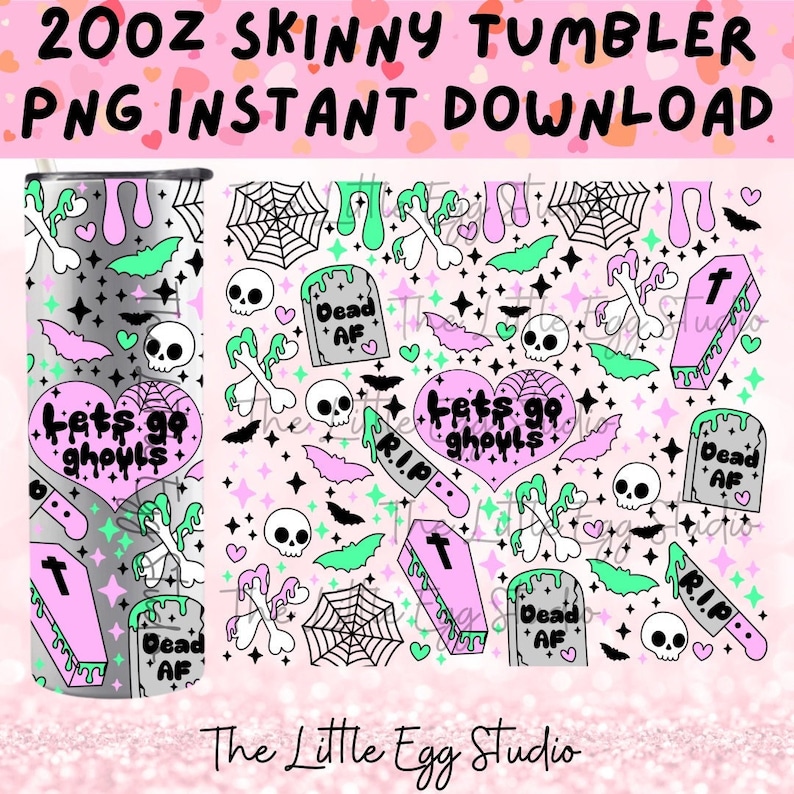 May include: A digital download for a 20 oz skinny tumbler design featuring a pink and green pattern with skulls, hearts, bones, bats, spiderwebs, coffins, and tombstones. The text "Let's go ghouls" and "Dead AF" are included in the design.