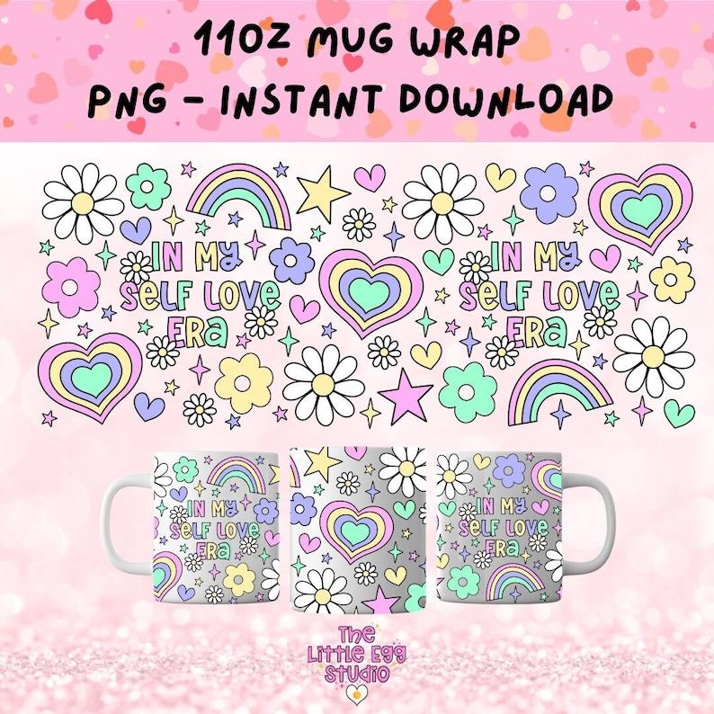 May include: A white ceramic mug wrap design with a pastel color scheme. The design includes hearts, stars, rainbows, and flowers, with the text "IN MY SELF LOVE ERA". The mug is 11oz and is an instant download.