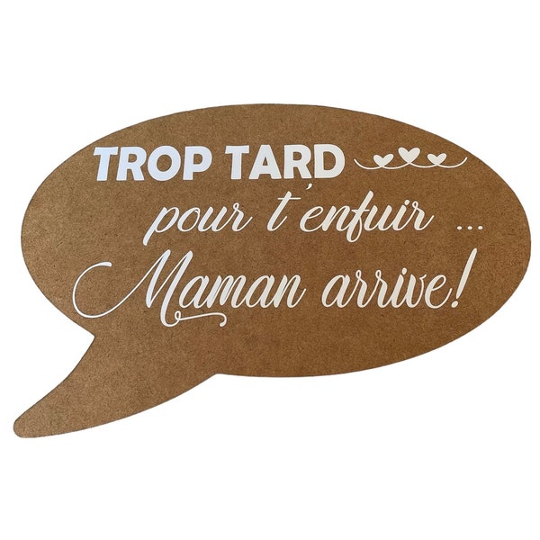 Pancarte bois, bulle, mariage, trop tard pour t'enfuir personnalisé