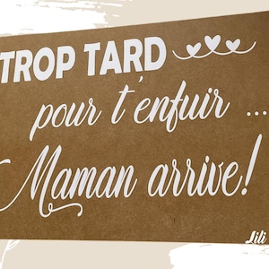 Pancarte bois mariage ou stickers , trop tard pour t'enfuir personnalisé