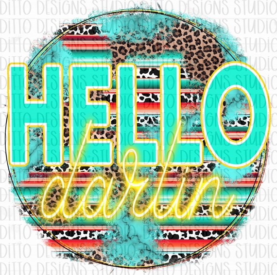 Hello Darlin PNG Serape Cowhide Sublimation File Etsy