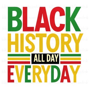 Black History All Day Everyday Png Sublimation, Black History T-Shirt Design, Afrocentric Proud To Be Black Png , Black Excellence Png