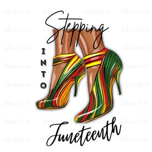 Stepping into Juneteenth Stiletto Png Black Freedom Day Sublimatie Black History Black Liberation Juneteenth Clip Art 1865 Emancipation Day