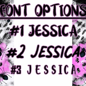 May include: A white background with black and pink watercolor splatter and black spider silhouettes. The text "FONT OPTIONS" is at the top of the image. Three different font styles are shown for the name "JESSICA" with numbers 1, 2, and 3 preceding each name.