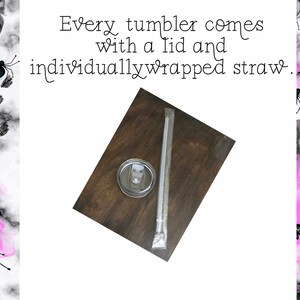 May include: A white plastic straw wrapped in clear plastic, a silver lid with a black rubber seal, and a wooden surface.  Every tumbler comes with a lid and individually wrapped straw.