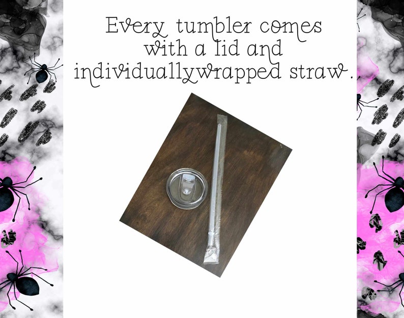 May include: A white plastic straw wrapped in clear plastic, a silver lid with a black rubber seal, and a wooden surface.  Every tumbler comes with a lid and individually wrapped straw.