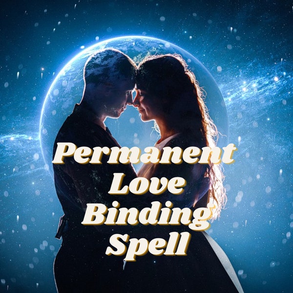 Permanent Soul Binding Spell - Bind Away Love Spell - Obsession - Never leave me - Spell Work - Remote casting - Wicca ritual - Bonding
