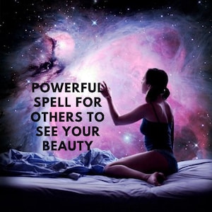 Spell to have others see your true beauty. Allow your inner and outer beauty be seen by your loved ones and strangers. Remote casting.