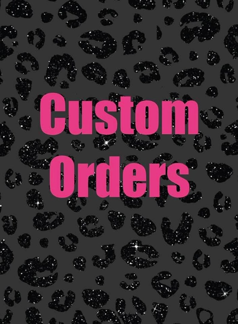 Custom Orders image 1
