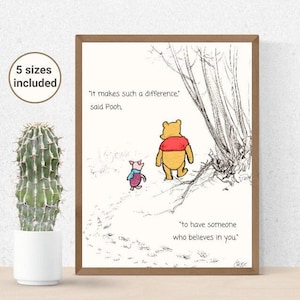 Hace una gran diferencia, dijo Pooh, tener a alguien que crea en ti / Winnie and Piglet Walking Poster / Love & Friendship Art