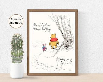 How Lucky I Am To Have Something That Makes Saying Goodbye So Hard Quote | Winnie the Pooh and Piglet Walking Poster | Love & Friendship Art