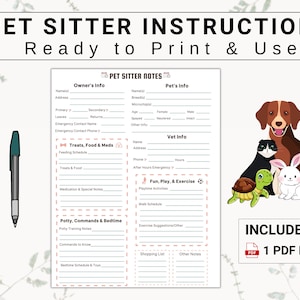 May include: Printable pet sitter instructions checklist with sections for owner's info, pet's info, vet info, treats, food & meds, fun, play & exercise, potty, commands & bedtime. The checklist includes a cute illustration of a dog, cat, rabbit, and turtle.