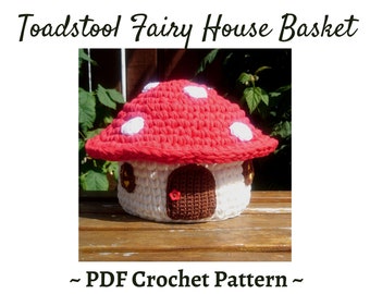 Toadstool basket mushroom fairy house CROCHET PATTERN