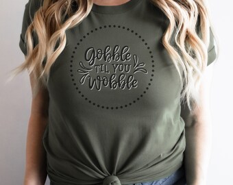 Gobble Til You Wobble SVG, Thanksgiving Shirt SVG, Hello Fall SVG