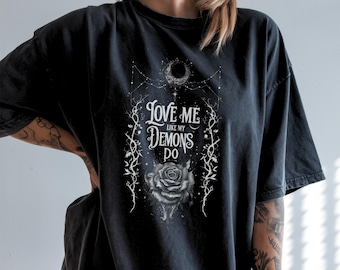 Love Me Like My Demons Do T-shirt| Unisex Short Sleeve Tee | Comfort Colors 1717 | Alt Clothing | Goth Emo Edgy | Dark Humor Rose Shirt