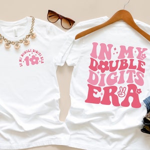 In My Double Digits Era, 10th Birthday Shirt, Tenth Birthday Girl Gift, Double Digits Shirt, 10th Bday Gift, Tenth Birthday tshirt for Girls