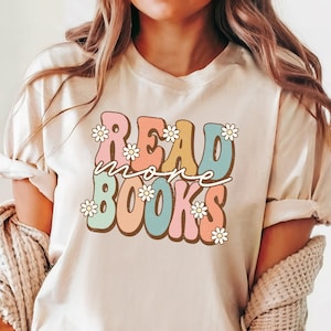 Read More Books Shirt, Bookish Shirt, Book Lover Gift, Teacher Shirt, Reading shirt, Librarian Shirt, Book Tee, Reading Lover T-Shirt