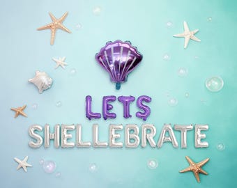 Lets Shellebrate Balloon Banner: Mermaid Birthday Party Decor
