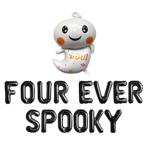 Four Ever Spooky Banner Balloon |   Halloween Themed 4th Birthday Banner Decor | Ghost Boo 4th Birthday Party | Little Boo is Turning Four