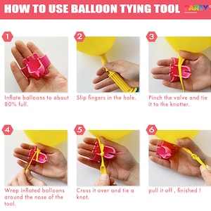 May include: A six-step guide on how to use a balloon tying tool. The tool is pink and yellow and is used to tie balloons. The steps are illustrated with photos of hands holding the tool and a balloon.