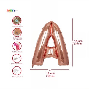 May include: Rose gold foil balloon in the shape of the letter "A". The balloon is 14 inches (35cm) tall and 12 inches (30cm) wide. Features include a self-seal valve, built-in tabs for hanging, and includes a ribbon and straw. Not for helium.