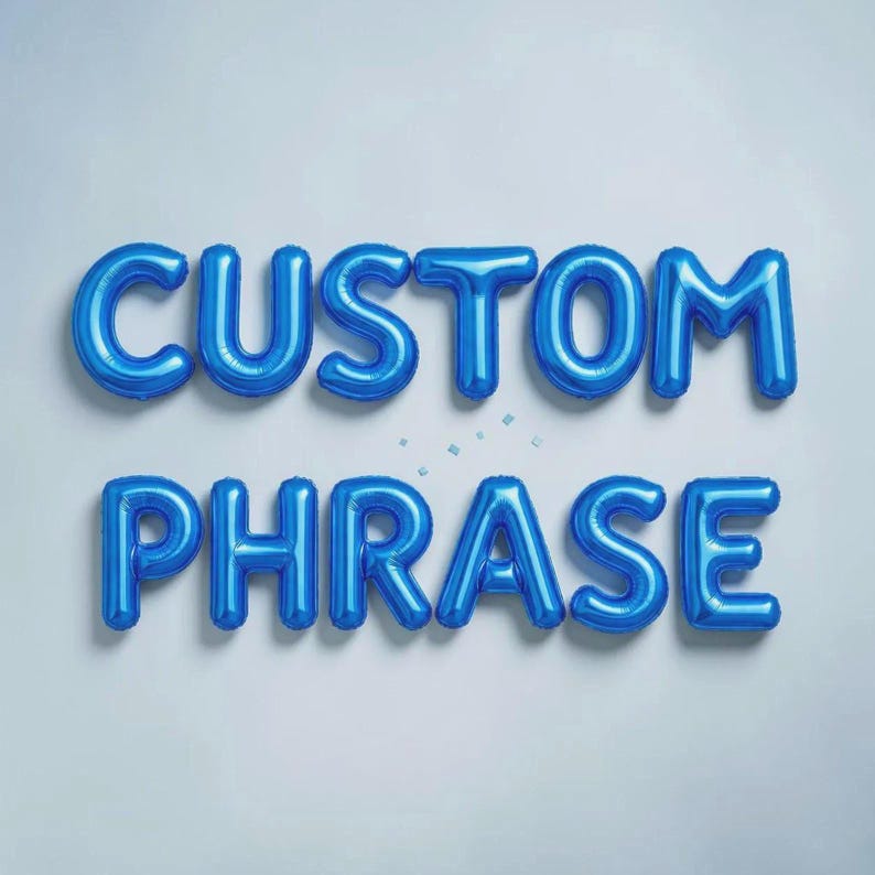 May include: Blue foil balloons spelling out "CUSTOM PHRASE" against a light gray background. The balloons are inflated and arranged in two rows, with the words clearly visible.