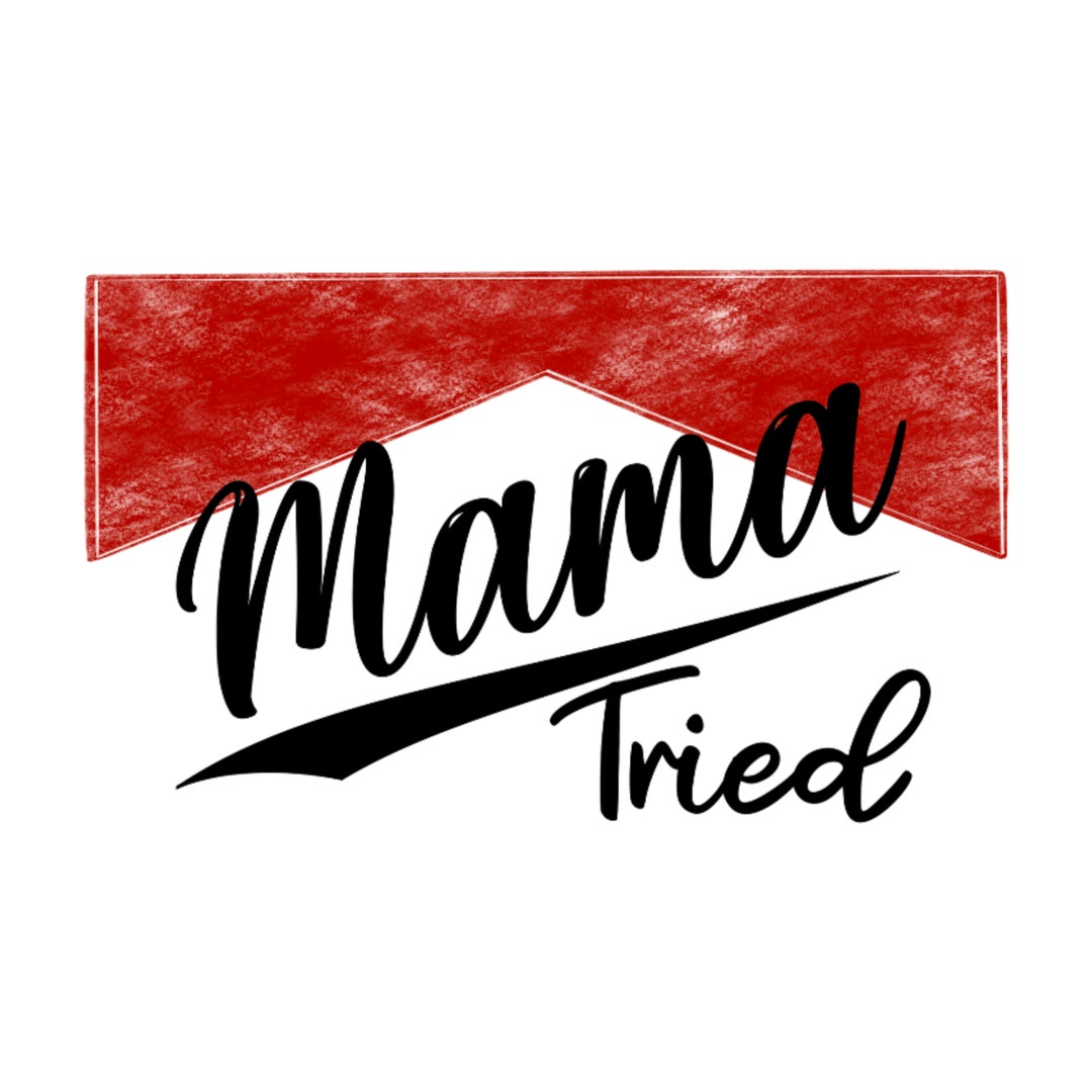 Marlboro Mama Tried Digital Download Sublimation PNG - Etsy