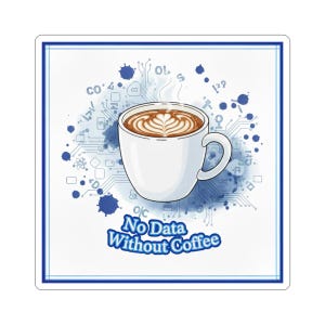 May include: A white sticker with a blue border features a white coffee mug filled with latte art. The background has blue paint splatters and circuit board designs. The text "No Data Without Coffee" is in blue.