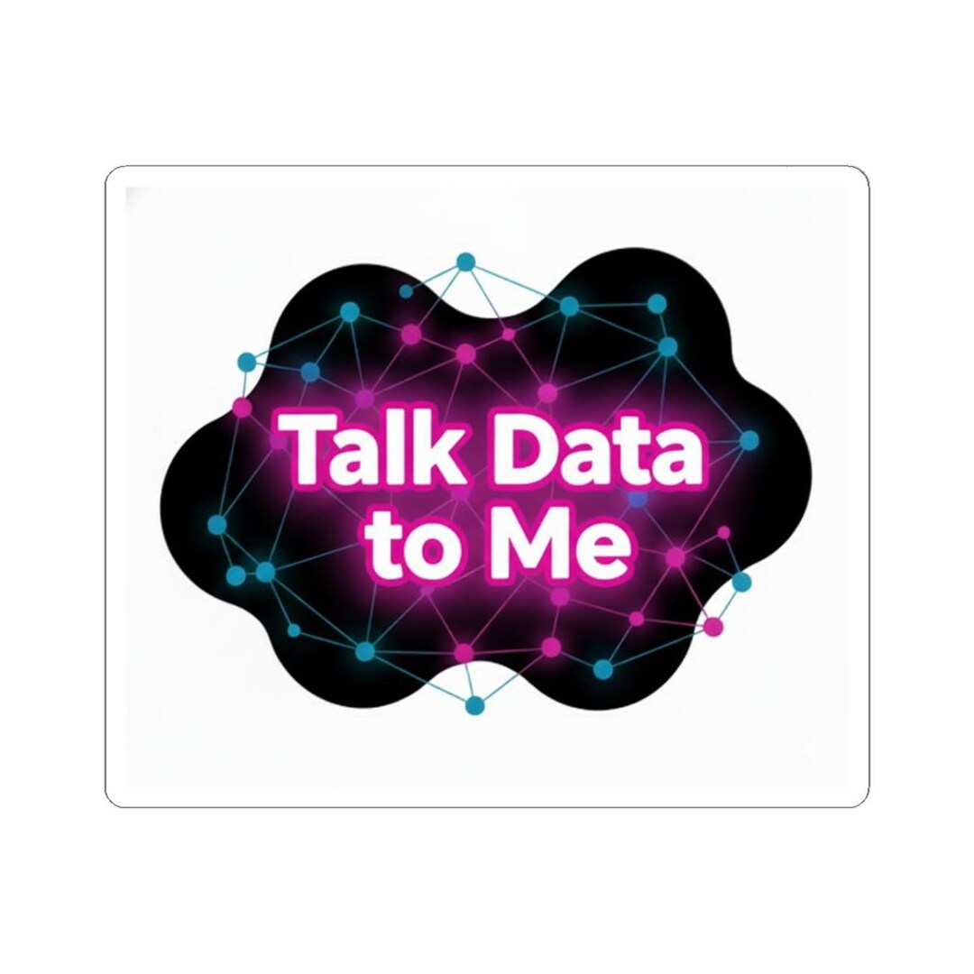 Talk Data to Me Sticker | Funny Data Analyst Sticker, Data Science ...