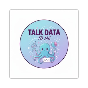 Data Stickers Talk Data to Me | Data Science Stickers | Data Analyst Stickers  | Data Driven Gifts for Data Ninja