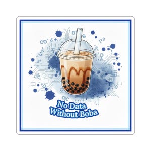 Peut inclure: Un autocollant carré avec une illustration de dessin animé d'un thé boba. La boisson est dans un gobelet en plastique transparent avec une paille et contient du liquide brun, des perles de boba et un tourbillon de chocolat. Le texte "No Data Without Boba" est en dessous.