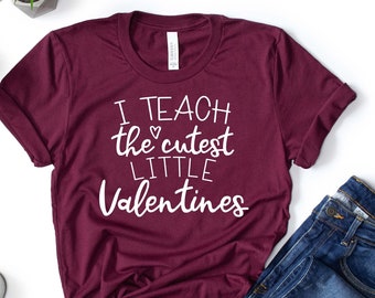 I Teach The Cutest Little Valentines, Teacher Shirts, Valentines Day T-Shirt, Cuter Teacher Valentine Shirt, Gift For Teacher Friend