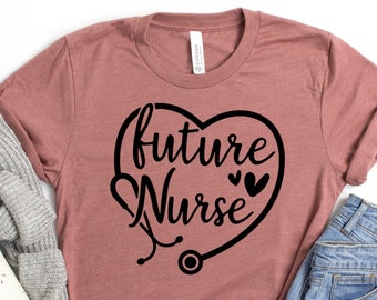 Future Nurse Shirt, Nursing School Shirt, Nursing Student Shirt, Nurse Life Shirt, Future Nurse tshirt, Gift for Student Nurse, Nurse Week