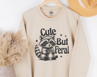 Cute But Feral Sweatshirt, Sarcastic Snark Racoon Sweatshirt, Adult Humor Hoodie, Gift for Friend, Funny Retro Racoon Sweater