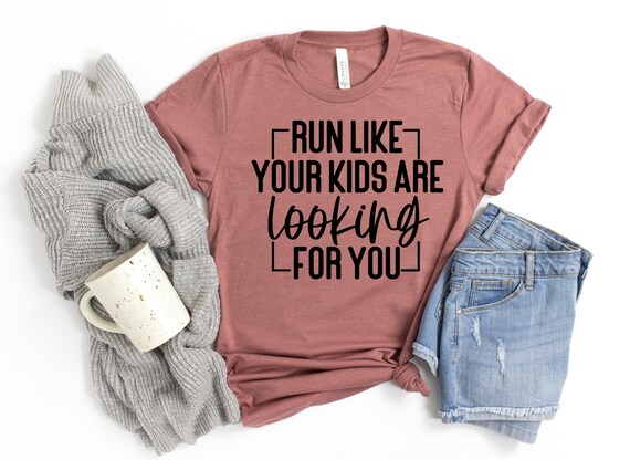 Run Like Your Kids Are Looking For You Shirt, Gym Mom Shirt, Funny Mom Life Shirt, Workout Shirt, Funny Mothers Day Gift, Fitness Tee