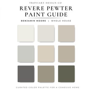May include: A paint guide titled Troviary Design Co Revere Pewter Paint Guide Benjamin Moore Whole House. The graphic displays nine square color swatches arranged in a three-by-three grid, featuring shades of white, beige, gray, and olive green.