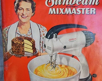 Vintage 1950s Sunbeam Mixmaster Mixer Cookbook, MCM, Mid Century, Ephemera