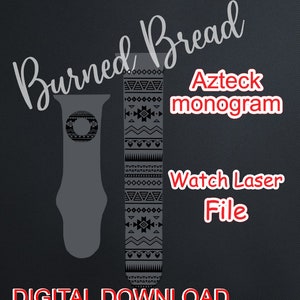 Aztek Monogram Watch Band Laser File