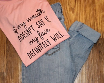 Si mi boca no lo dice, mi cara definitivamente lo hará, camiseta con citas divertidas, camiseta divertida para mujeres, regalo para ella, camiseta sarcástica, comodidad T