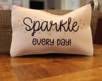 Sparkle Every Day, Make up Bag, Custom Make up Bag, Custom Pencil Bag, Toiletry Bag, Device Bag