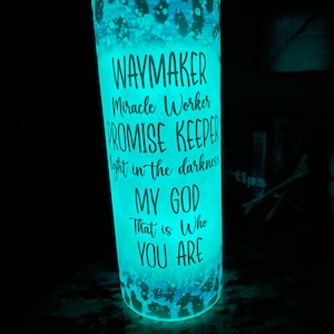 Waymaker, Miracle Worker, Promise Keeper Tumbler, Stainless Steel Tumbler, Waymaker Tumbler, Christian, Faith Tumbler, Glow in the Dark