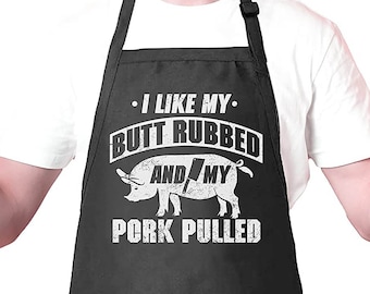I Like My Butt Rubbed and My Pork Pulled | Funny Grilling Apron with Pocket & Adjustable Strap | Kitchen Cooking Apron for Men, Women, BBQ