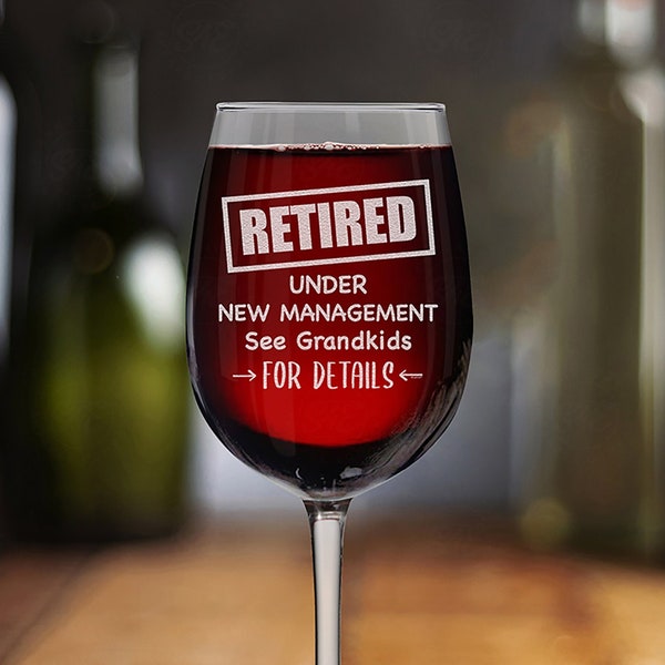 Retired Under New Management See Grandkids For Details Engraved Stemmed Wine Glass Funny Retirement Gift for Grandma, Grandpa (16 oz.)