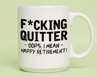Quitter Oops, I Mean Happy Retirement! Ceramic Coffee Mug Cup 11 oz.
