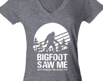 Bigfoot Saw Me But Nobody Believes Him Women's V-Neck T-Shirt Slim Fit