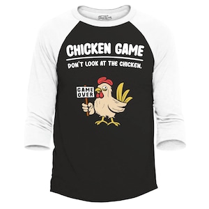 Chicken Game Don&#39;t Look at The Chicken Game Over Raglan Baseball Shirt, Gag Gift, Funny Shirt. Chicken lover Gift.