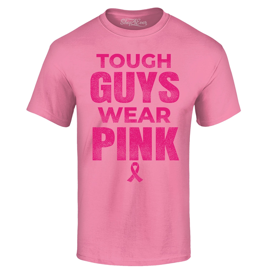 Tough Guys Wear Pink Breast Cancer Awareness T shirt Support Tee