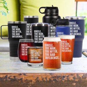 Uncle. The Man. The Myth. The Bad Influence. Engraved Whiskey, Beer, Wine, Tumbler Drinkware Uncle Gift. Xmas Gift. Gift For Uncle.