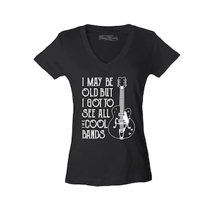 I May be Old but I Got to See All The Cool Bands Women&#39;s V-Neck T-Shirt Slim Fit